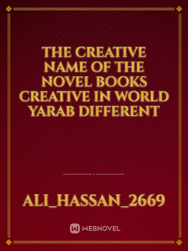 The creative name of the novel books creative in world YaRab different