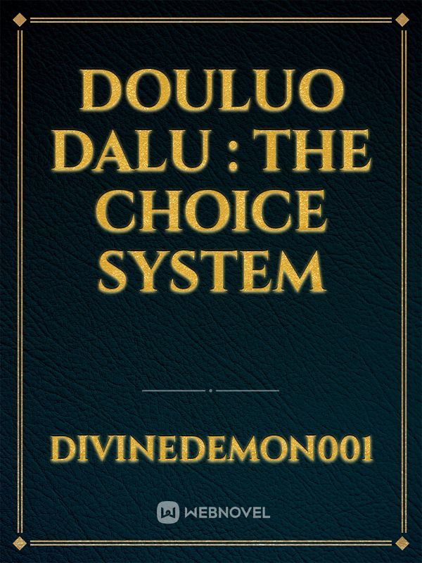 Douluo dalu : The choice system
