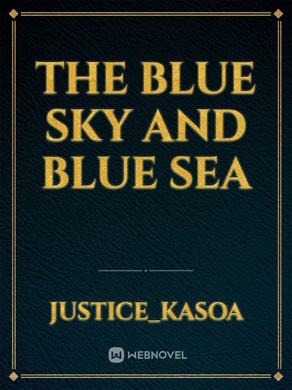 The blue sky and blue sea