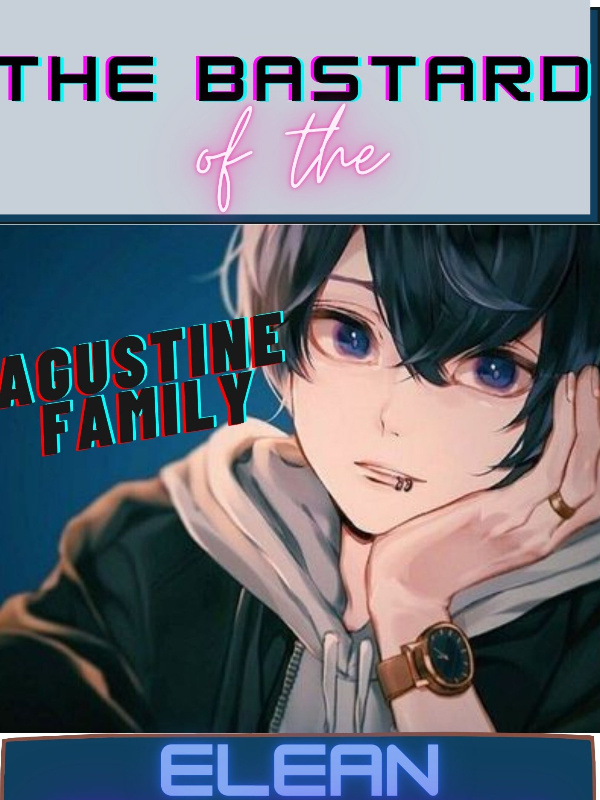 The Bastard of the Agustine Family