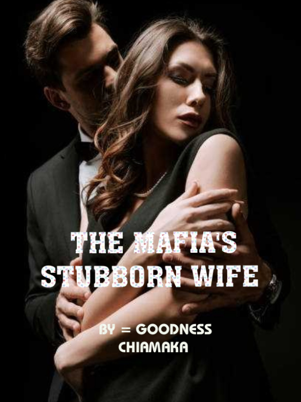 The Mafia's Stubborn Wife