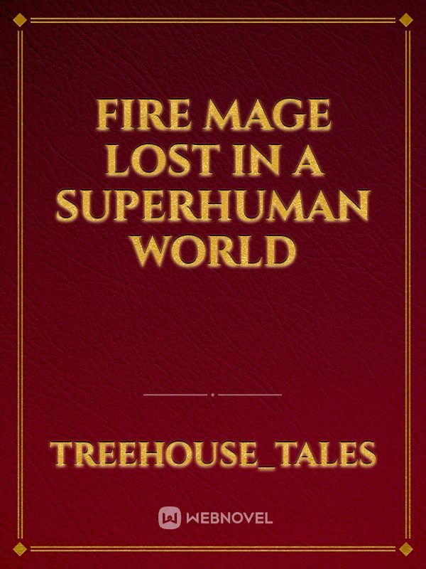 Fire Mage Lost In A Superhuman World