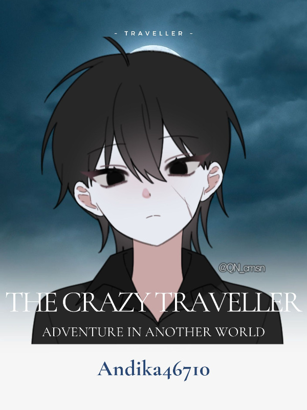 The Crazy Traveler : Adventure in Another World