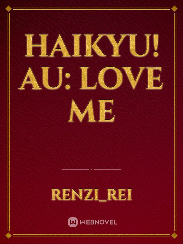 Haikyu! AU: Love Me Book