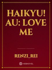 Haikyu! AU: Love Me Book