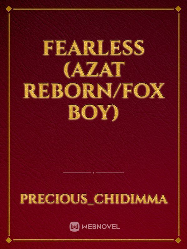 FEARLESS
(AZAT REBORN/FOX BOY)