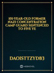 101-year-old former Nazi concentration camp guard sentenced to five ye Book