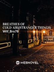 Breathes of Cold Air|(Stranger Things) Book