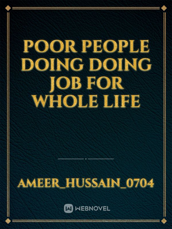 POOR PEOPLE DOING DOING JOB FOR WHOLE LIFE Book