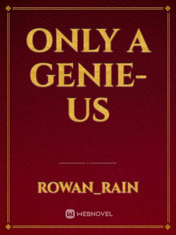 Only a Genie-us