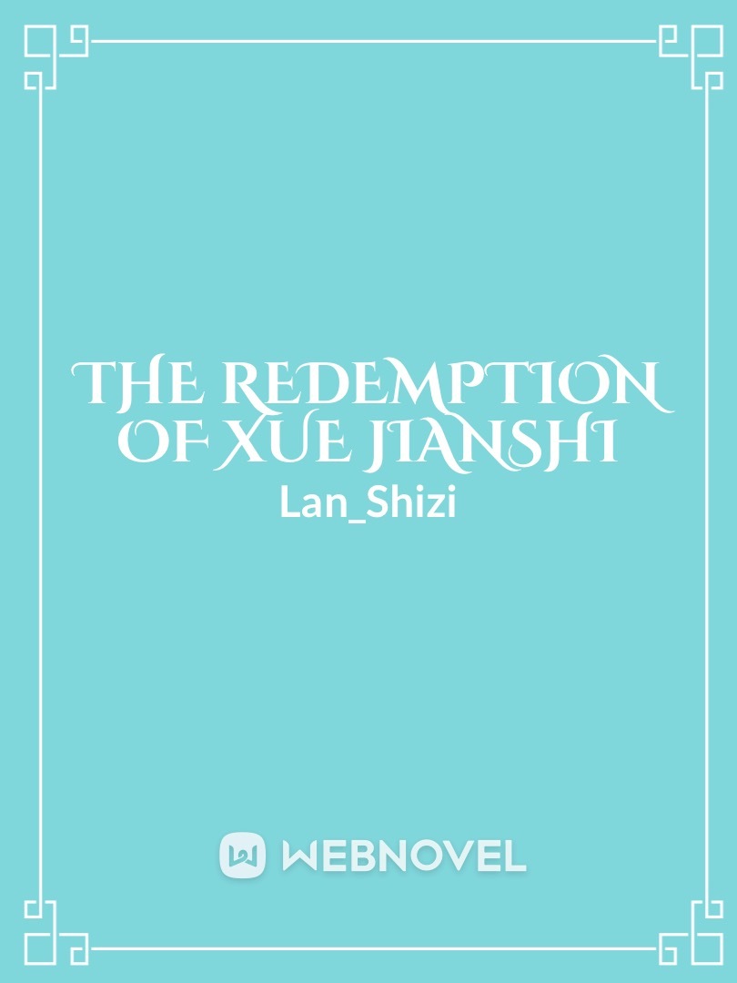 The Redemption Of Xue Jianshi