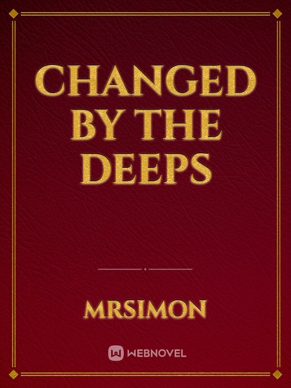 Changed by the Deeps Book