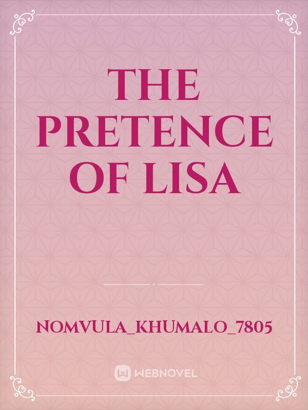 THE  PRETENCE OF LISA