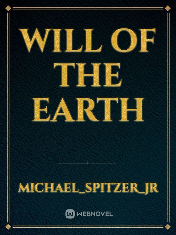 Will of the Earth