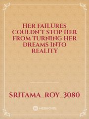 HER FAILURES COULDN'T STOP HER FROM TURNING HER DREAMS INTO REALITY Book