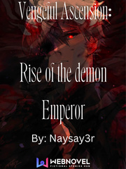 Vengeful Ascension: The Rise of a Demon Emperor Book