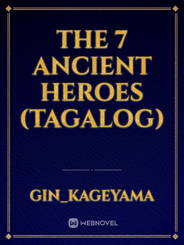 THE 7 ANCIENT HEROES (TAGALOG)