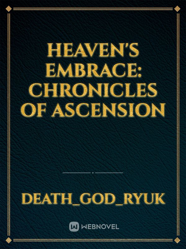 Heaven's Embrace: Chronicles of Ascension Book