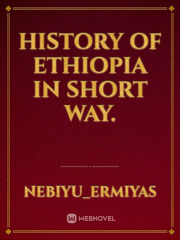 History of Ethiopia in short way.