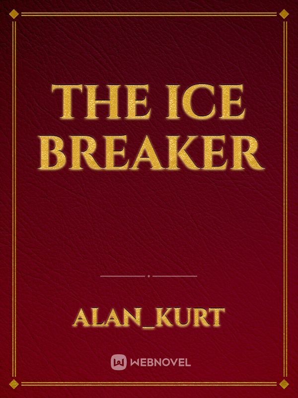 The ice breaker