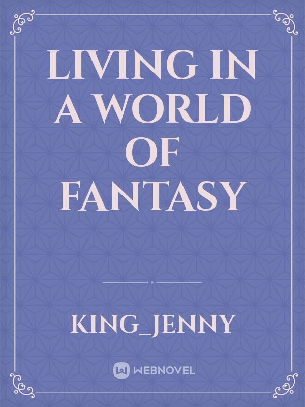 Living in a world of fantasy