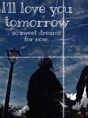 I'll love you tomorrow so sweet dreams for now. Book