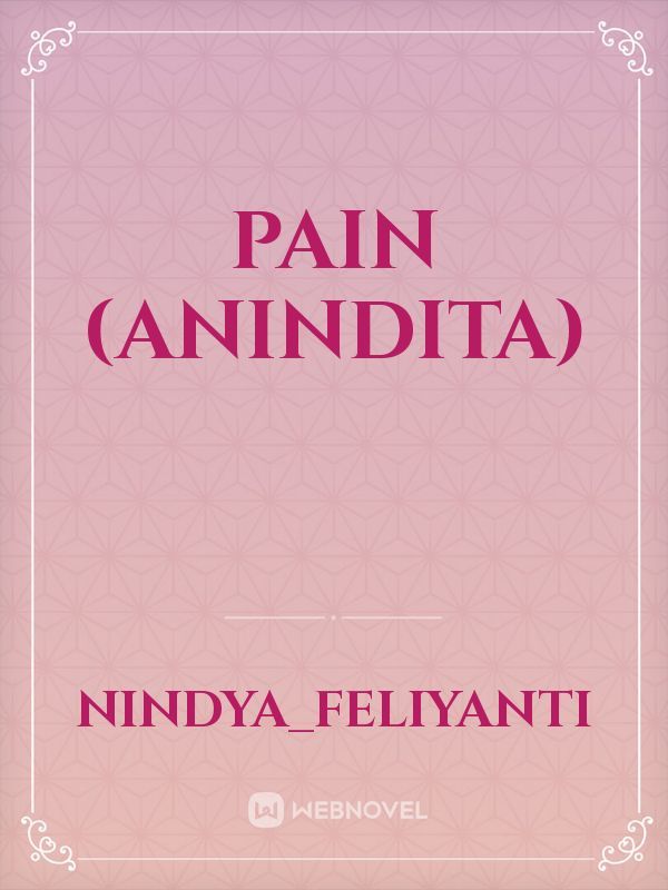 PAIN (Anindita)