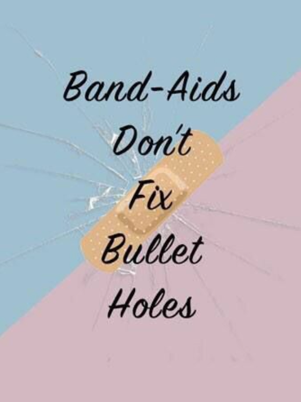 Band-aids don't fix bullet holes Book