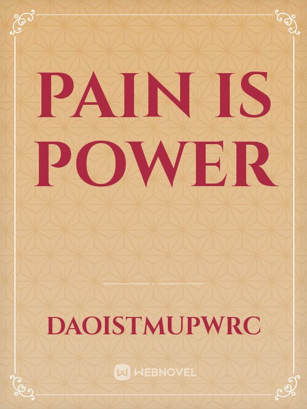 Pain is power