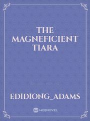 THE MAGNEFICIENT TIARA Book