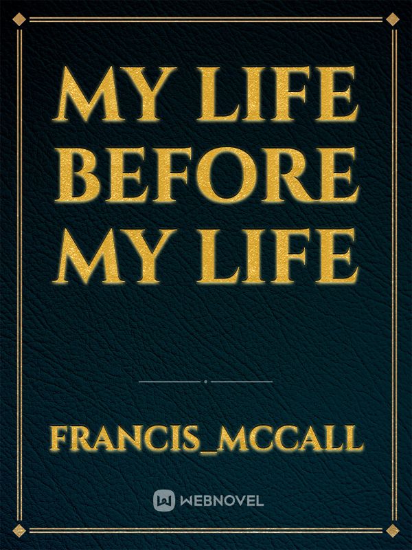 MY LIFE BEFORE MY LIFE Book
