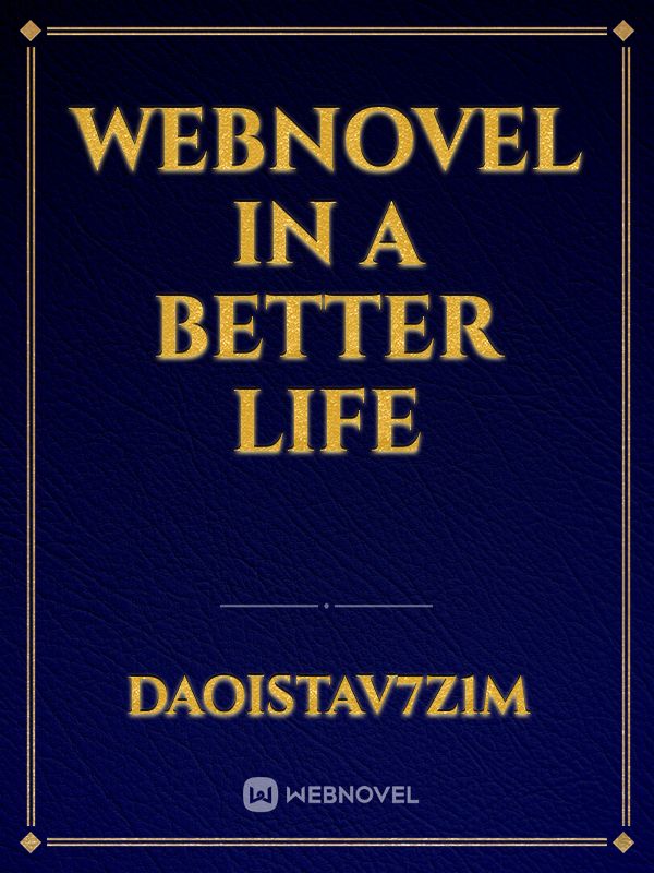 Webnovel in a better life Book