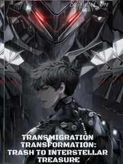 Transmigration Transformation: Trash To Interstellar Treasure Book