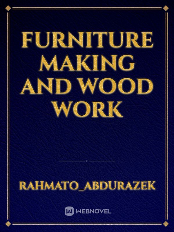 furniture making and wood work