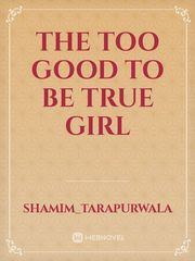 The too good to be true girl Book