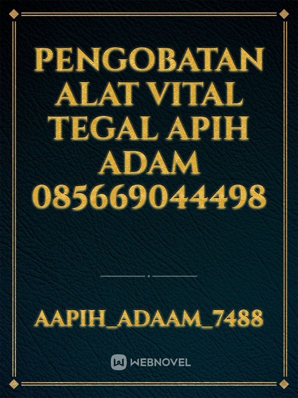 Pengobatan Alat Vital Tegal Apih Adam 085669044498