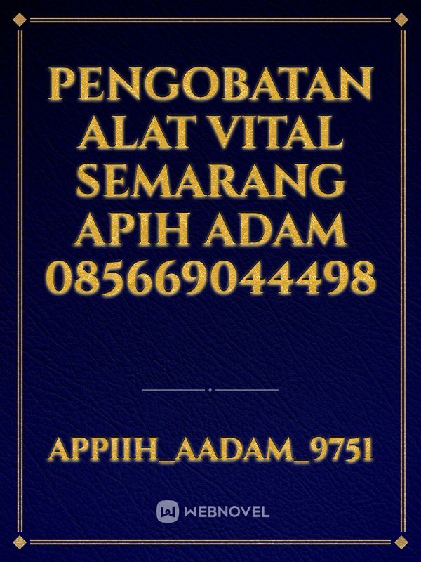 Pengobatan Alat Vital Semarang Apih Adam 085669044498