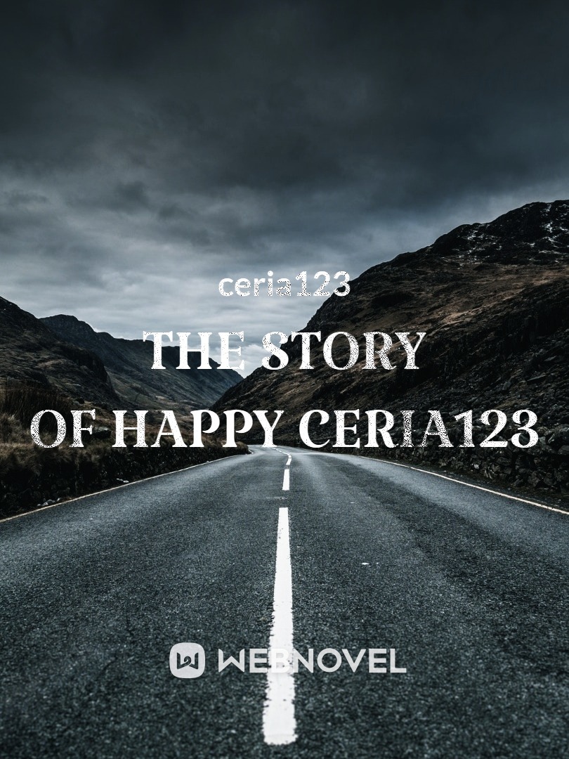 The Story Of Happy Ceria123