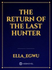 THE RETURN OF THE LAST HUNTER Book