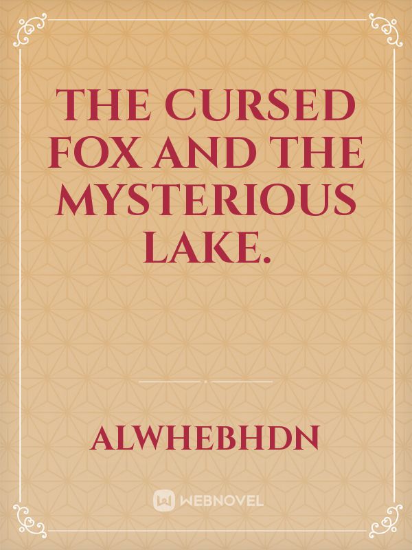 The cursed fox and the mysterious lake. Book