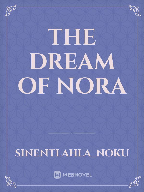 The dream of Nora