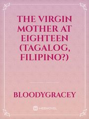 The Virgin Mother at Eighteen (Tagalog, Filipino?) Book