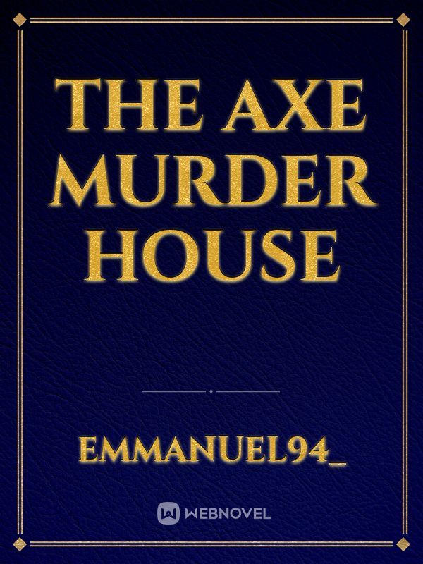The Axe Murder House