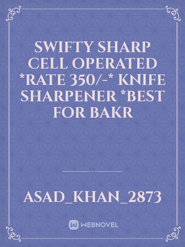 Swifty Sharp Cell Operated *Rate 350/-* Knife Sharpener *Best For Bakr