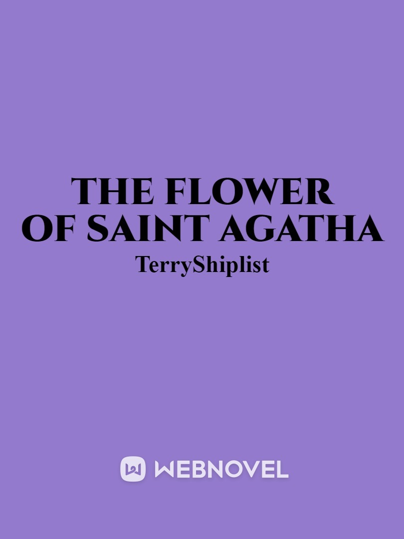 The Flower of Saint Agatha