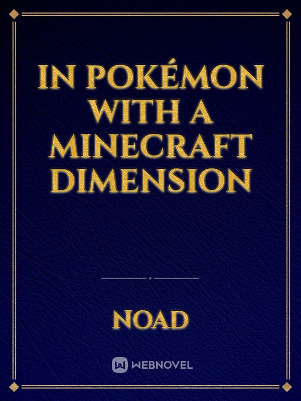 In Pokémon with a Minecraft dimension