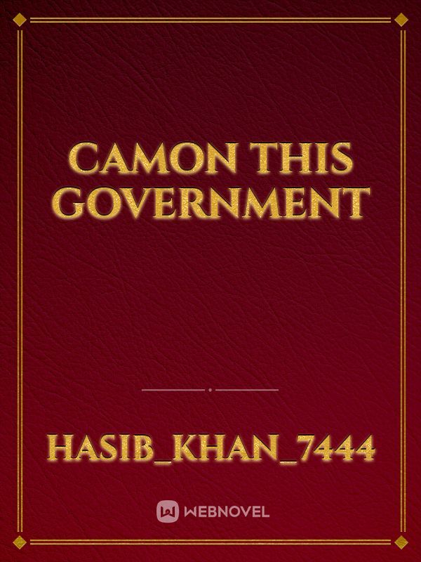 Camon this government