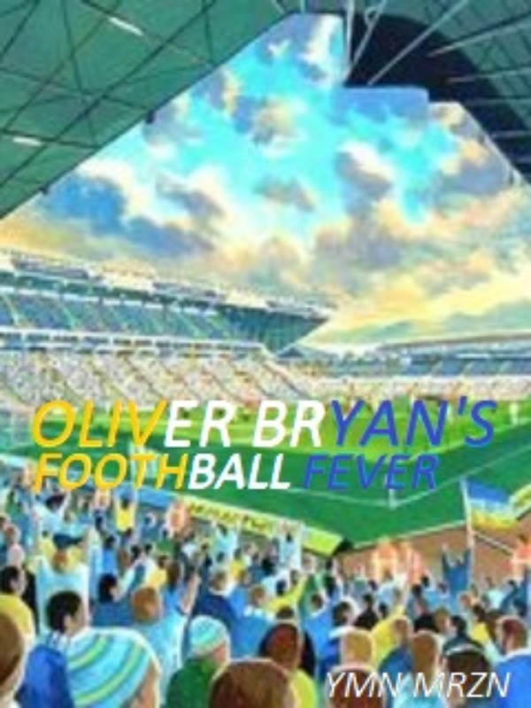 Oliver Bryan's football fever