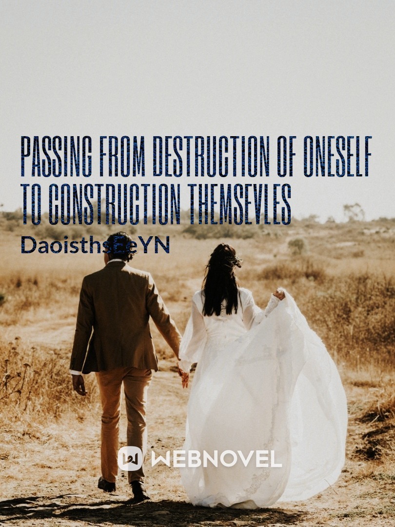 Passing from destruction of oneself to construction themsevles