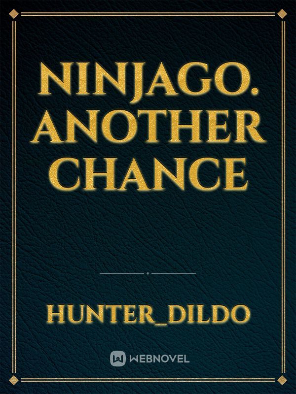 Ninjago. Another chance